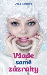 Benková, Jana - Všade samé zázraky