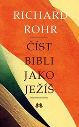 Rohr, Richard - Číst Bibli jako Ježíš