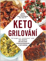 Gorsky, Faith; Clevenger, Lara - KETO Grilování