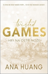 Huang, Ana - Twisted Games Hry na ostří nože