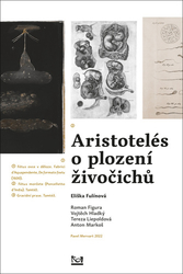 Fulínová, Eliška; Figura, Roman; Hladký, Vojtěch; Liepoldová, Tereza; Markoš,... - Aristotelés o plození živočichů