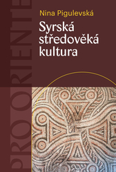 Pigulevská, Nina V. - Syrská středověká kultura