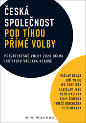 Klaus, Václav; Weigl, Jiří; Strejček, Ivo; Jakl, Ladislav; Macinka, Petr; Šeb... - Česká společnost pod tíhou přímé volby