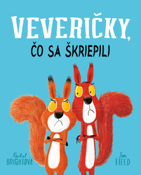 Bright, Rachel - Veveričky, čo sa škriepili