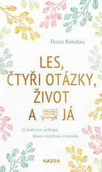 Randau, Tessa - Les, čtyři otázky, život a já