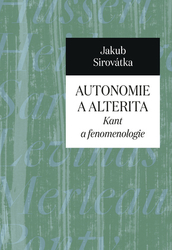 Sirovátka, Jakub - Autonomie a alterita