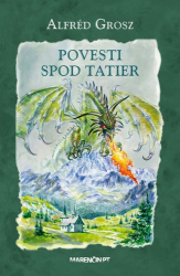 Grosz, Alfréd - Povesti spod Tatier