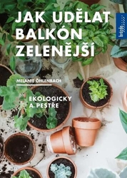 Öhlenbach, Melanie - Jak udělat balkón zelenější