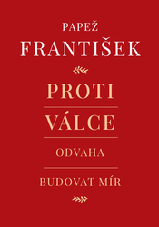 František, Papež; Tornielli, Andrea - Proti válce