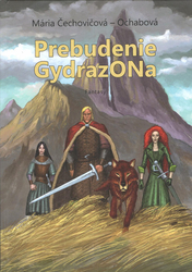 Čechovičová-Ochabová, Mária - Prebudenie GydrazONa