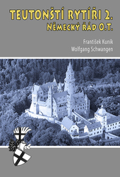 Kuník, František; Schwangen, Wolfgang - Teutonští rytíři 2.
