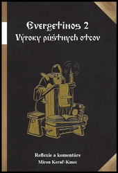 Keruľ-Kmec st., Miron - Evergetinos 2 Výroky púštnych otcov