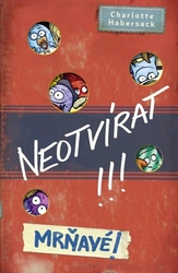 Habersack, Charlotte - Neotvírat! Mrňavé!