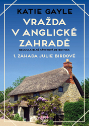 Gayle, Katie - Vražda v anglické zahradě