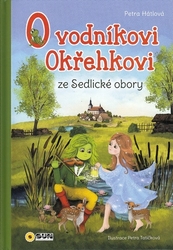 Hátlová, Petra - O vodníkovi Okřehkovi ze Sedlické obory