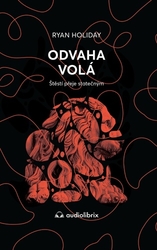 Holiday, Ryan - Odvaha volá