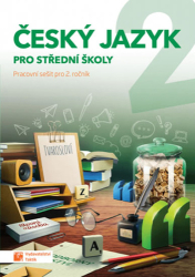 Kalužík, Jaroslav; Sobolová, Zdeňka; Pechová, Jiřina - Český jazyk 2 pro střední školy