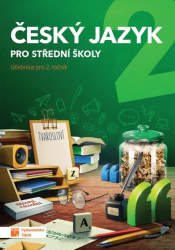 Kalužík, Jaroslav; Sobolová, Zdeňka; Štrpková, Kateřina - Český jazyk 2 pro střední školy