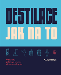 Hyde, Aaron - Destilace Jak na to