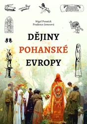 Pennick, Nigel; Jonesová, Prudence - Dějiny pohanské Evropy