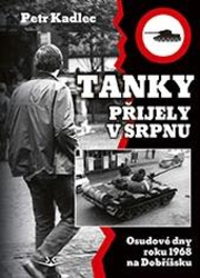 Kadlec, Petr - Tanky přijely v srpnu