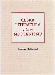 Moldanová, Dobrava - Česká literatura v čase modernismu
