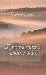 Švenková, Viera - Známe miesta, známe tváre