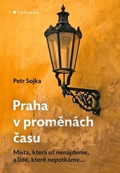 Sojka, Petr - Praha v proměnách času