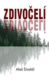 Dostál, Aleš - Zdivočelí