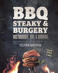 Sievers, Oliver - BBQ Steaky &amp; burgery
