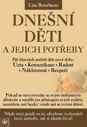Bourbeau, Lise - Dnešní děti a jejich potřeby