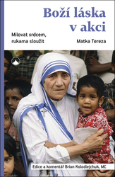 Matka Tereza, - Boží láska v akci