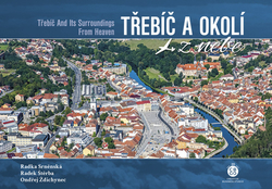 Srněnská, Radka; Štěrba, Radek; Ždichynec, Ondřej - Třebíč a okolí z nebe