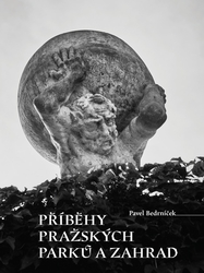 Bedrníček, Pavel - Příběhy pražských parků a zahrad