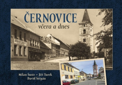 Turek, Jiří; Šustr, Milan - Černovice včera a dnes