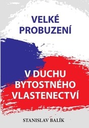 Balík, Stanislav - Velké probuzení v duchu bytostného vlastenectví