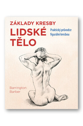 Barber, Barrington - Základy kresby Lidské tělo