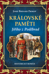 Prokop, Josef Bernard - Královské paměti Jiřího z Poděbrad