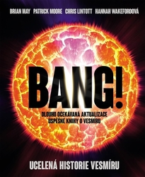 May, Brian; Moore, Patrick; Lintott, Chris - Bang! Ucelená historie vesmíru