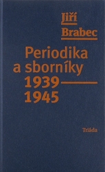 Brabec, Jiří - Periodika a sborníky 1939–1945
