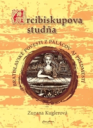 Kuglerová, Zuzana - Arcibiskupova studňa