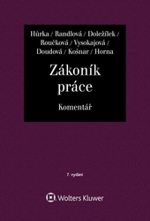 Hůrka, Petr; Randlová, Nataša; Doležílek, Jiří; Roučková, Dana; Vysokajová, M... - Zákoník práce Komentář