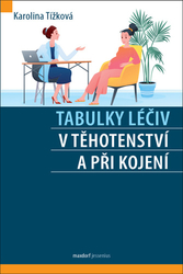 Tížková, Karolina - Tabulky léčiv v těhotenství a při kojení