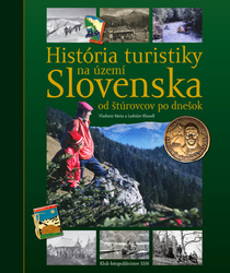 Bárta, Vladimír; Khandl, Ladislav - História turistiky na území Slovenska Od štúrovcov po dnešok