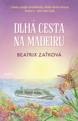 Zaťková, Beatrix - Dlhá cesta na Madeiru