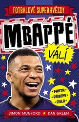 Mugford, Simon; Green, Dan - Mbappé válí Fotbalové superhvězdy