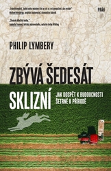 Lymbery, Philip - Zbývá šedesát sklizní