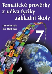 Hejnová, Eva; Bohuněk, Jiří - Tematické prověrky z učiva fyziky ZŠ pro 7.roč