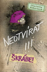 Habersack, Charlotte - Neotvírat!!! Škrábe!