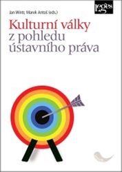 Wintr, Jan; Antoš, Marek - Kulturní války z pohledu ústavního práva